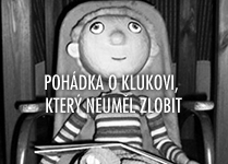 POHÁDKA O KLUKOVI, KTERÝ NEUMĚL ZLOBIT