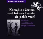 Komedie s čertem aneb Doktora Fausta do pekla vzetí